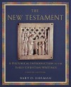 The New Testament: A Historical Introduction to the Early Christian Writings - Bart D. Ehrman