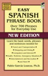 Easy Spanish Phrase Book NEW EDITION: Over 700 Phrases for Everyday Use - Pablo Garcia Loaeza