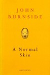 A Normal Skin (Cape Poetry) - John Burnside