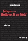 Ripley's Believe It or Not! Unbelievable Stories for Guys - Robert L. Ripley