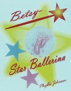 Betsy Star Ballerina - Phyllis Johnson