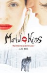 What would you sacrifice for a kiss? - Alice Moss