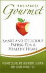 Kardea Gourmet: Smart and Delicious Eating for a Healthy Heart - Susan Buckley, Robert Leighton, Richard Collins