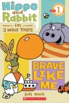 Hippo & Rabbit in Brave Like Me (3 More Tales) - Jeff Mack