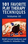 101 Favorite Play Therapy Techniques (Child Therapy (Jason Aronson)) - Heidi Kaduson, Charles Schaefer