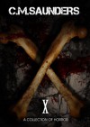 X: A Collection of Horror - Christian Saunders, Greg Chapman
