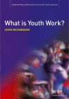 What Is Youth Work? - John Richardson