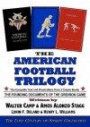 The American Football Trilogy: The Founding Documents of the Gridiron Game - Walter Camp, Amos Alonzo Stagg, Lorin F. Deland, Henry L. Williams