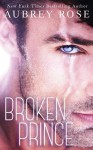 Broken Prince - Aubrey Rose