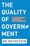 The Quality of Government: Corruption, Social Trust, and Inequality in International Perspective - Bo Rothstein