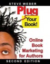 Plug Your Book!: Online Book Marketing for Authors - Steve Weber, Laurie Jackson