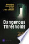 Dangerous Thresholds: Managing Escalation in the 21st Century - Forrest E. Morgan