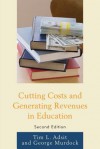 Cutting Costs and Generating Revenues in Education - Tim Adsit, George Murdock