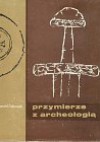 Przymierze z archeologią - Krzysztof T. Dąbrowski