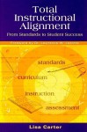Total Instructional Alignment: From Standards to Student Success - Lisa Carter
