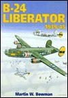 The B-24 Liberator, 1939-45 - Martin W. Bowman