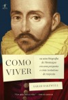 Como viver (Portuguese Edition) - Sarah Bakewell