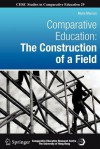 Comparative Education: The Construction of a Field - Maria Manzon