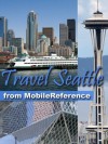 Travel Seattle 2011 - Illustrated city guide and maps. Bonus: FREE Sudoku Puzzles & "The Adventures of Sherlock Holmes" by Arthur Conan Doyle (Mobi Travel) - MobileReference