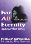 For all Eternity (And other stories) - Philip Catshill