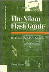 Nikon Flash Guide: The Definitive Speedlight Reference - Thom Hogan