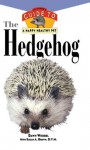 The Hedgehog: An Owner's Guide to a Happy Healthy Pet - Dawn Wrobel, Susan A. Brown