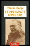 La ceremonia esperada - Tomás Borge