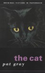 The Cat (Dedalus Original Fiction in Paperback) - Pat Gray