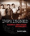 Imprisoned: The Betrayal of Japanese Americans during World War II - Martin W. Sandler