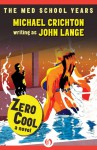 Zero Cool: A Novel - Michael Crichton