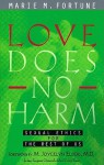 Love Does No Harm: Sexual Ethics for the Rest of Us - Marie M. Fortune