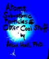 Atoms, Space, Time and Other Cool Stuff - Alan Hall