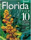 Florida Top 10 Garden Guide - Robert Bowden, Sunset Books