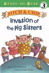 Invasion of the Pig Sisters - Lisa Wheeler, Frank Ansley