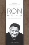 Ron Dunn: His Life and Mission - Ron Owens, Michael Catt