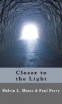 Closer to the Light - Paul Perry, Melvin L. Morse