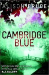 Cambridge Blue (DC Gary Goodhew Mystery #1) - Alison Bruce