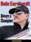 Dale Earnhardt: Always a Champion: A Tribute and Farewell to the Intimidator - Triumph Books, Triumph Books