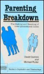 Parenting Breakdown: The Making and Breaking of Inter-Generational Links - David Quinton, Michael Rutter