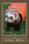 A Ferret's Memory Journal: A Ferret Journal for You to Record Your Ferret's Life as It Happens! - Zondervan Publishing