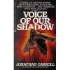 Voice of Our Shadow - Jonathan Carroll