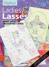 Ladies & Lasses: Make Great 3D Decoupage Cards - Search Press