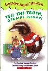 Tell the Truth, Grumpy Bunny! - Justine Korman Fontes, Lucinda McQueen