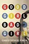 Good Girl, Bad Girl (An Alex Novalis Novel) - Christopher Finch