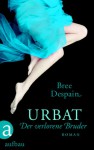 Urbat - Der verlorene Bruder - Bree Despain