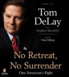 No Retreat, No Surrender: One American's Fight - Tom DeLay, Stephen Mansfield