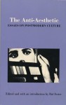 The Anti-Aesthetic: Essays on Postmodern Culture - Hal Foster, Craig Owens, Edward Said, Gregory Ulmer