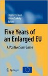 Five Years of an Enlarged EU: A Positive Sum Game - Filip Keereman, Istvan Szekely