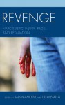 Revenge: Narcissistic Injury, Rage, and Retaliation - Salman Akhtar