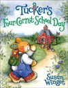 Tucker's Four-Carrot School Day - Susan Winget